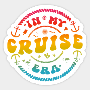 In My Cruise Era Sticker